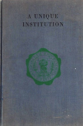 Item 9453. A UNIQUE INSTITUTION; THE STORY OF THE NATIONAL FARM SCHOOL [AUTHOR INSCRIBED]