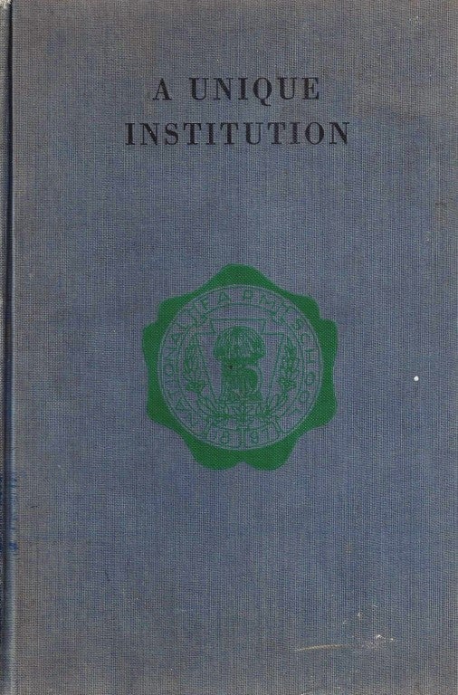 Item 9453. A UNIQUE INSTITUTION; THE STORY OF THE NATIONAL FARM SCHOOL [AUTHOR INSCRIBED]