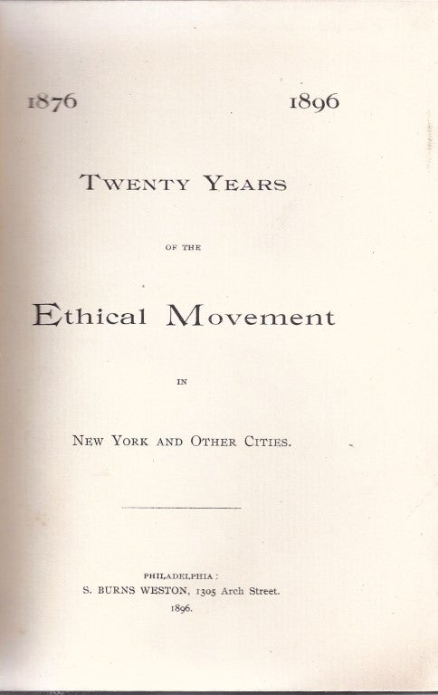Item 9476. TWENTY YEARS OF THE ETHICAL MOVEMENT IN NEW YORK AND OTHER CITIES, 1876-1896
