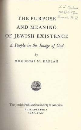 Item 9524. THE PURPOSE AND MEANING OF JEWISH EXISTENCE; A PEOPLE IN THE IMAGE OF GOD [INSCRIBED BY THE AUTHOR]