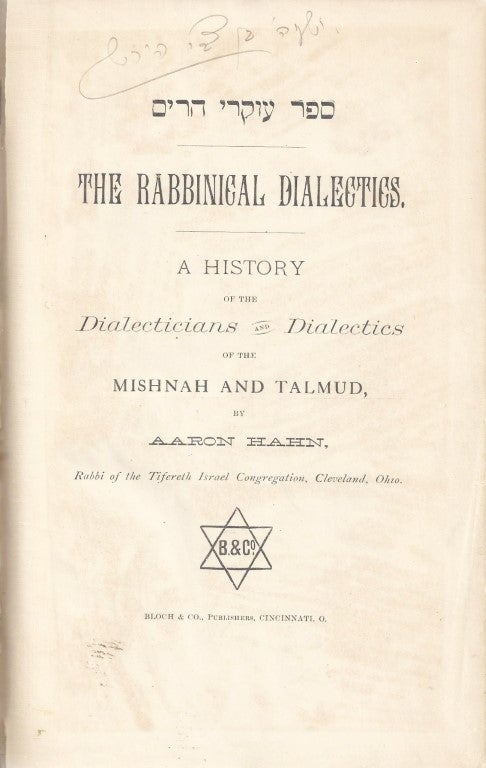 Item 9560. THE RABBINICAL DIALECTICS: A HISTORY OF THE DIALECTICIANS AND DIALECTICS OF THE MISHNAH AND TALMUD