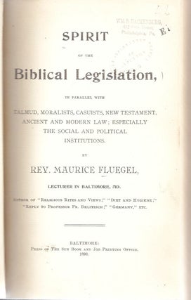 Item 9596. SPIRIT OF THE BIBLICAL LEGISLATION IN PARALLEL WITH TALMUD, MORALISTS, CASUISTS, NEW TESTAMENT, ANCIENT AND MODERN LAW; ESPECIALLY THE SOCIAL AND POLITICAL INSTITUTIONS