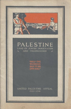 Item 9726. PALESTINE, ONLY HOPE OF THE JEWISH WANDERER AND PIONEER