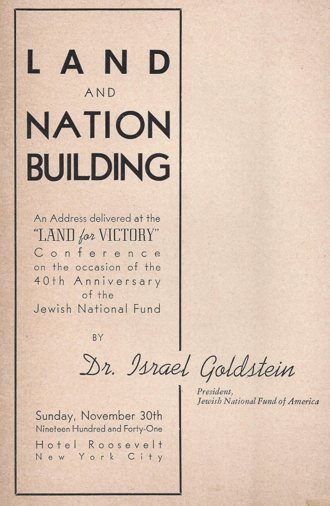 Item 9813. LAND AND NATION BUILDING: AN ADDRESS DELIVERED AT THE “LAND FOR VICTORY” CONFERENCE ON THE OCCASION OF THE 40TH ANNIVERSARY OF THE JEWISH NATIONAL FUND [VERY EARLY REFERENCE TO THE “SAVING REMNANT”]