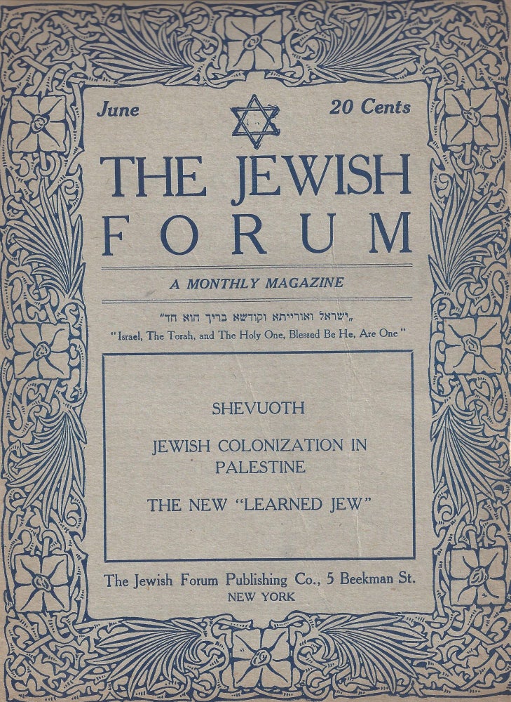 Item 9827. THE JEWISH FORUM, VOL. II, NO. 6, JUNE 1919 [SHEVUOTH,” “JEWISH COLONIZATION IN PALESTINE,” AND “THE NEW ‘LEARNED JEW’].