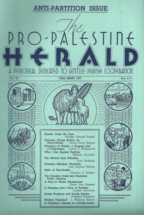 Item 9837. ANTI-PARTITION ISSUE- THE PRO-PALESTINE HERALD: A PERIODICAL DEDICATED TO GENTILE-JEWISH COOPERATION, VOL. VI. NOS. 6-11