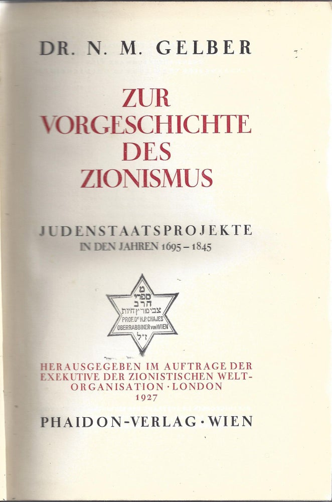 Item 9926. ZUR VORGESCHICHTE DES ZIONISMUS; JUDENSTAATSPROJEKTE IN DEN JAHREN 1695-1845 [INSCRIBED BY THE AUTHOR]