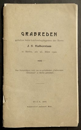 Item 10016. GRABREDEN GEHALTEN BEIM LEICHENBEGÄNGNISSE DES HERRN J.S. HALBERSTAM IN BIELITZ, AM 26. MÄRZ 1900