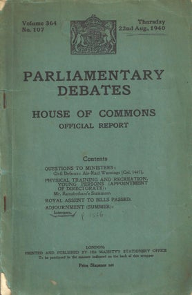 Item 10039. PARLIAMENTARY DEBATES VOLUME 364, NO. 107 (THURSDAY 22ND AUG., 1940) HOUSE OF COMMONS OFFICIAL REPORT