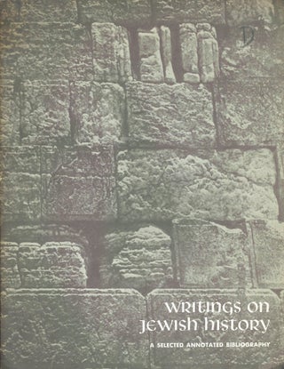 Item 10114. WRITINGS ON JEWISH HISTORY : A SELECTED ANNOTATED BIBLIOGRAPHY