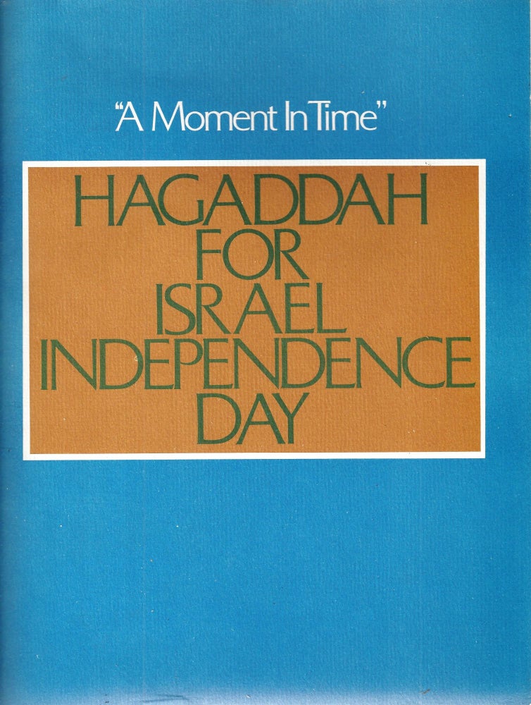 Item 10229. A MOMENT IN TIME: HAGADDAH FOR ISRAEL INDEPENDENCE DAY