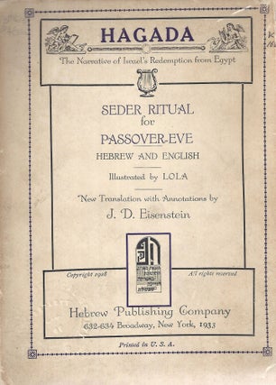 Item 10231. HAGADA : THE NARRATIVE OF ISRAEL'S REDEMPTION FROM EGYPT : SEDER RITUAL FOR PASSOVER-EVE : HEBREW AND ENGLISH