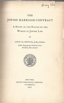 Item 10313. THE JEWISH MARRIAGE CONTRACT: A STUDY IN THE STATUS OF THE WOMAN IN JEWISH LAW