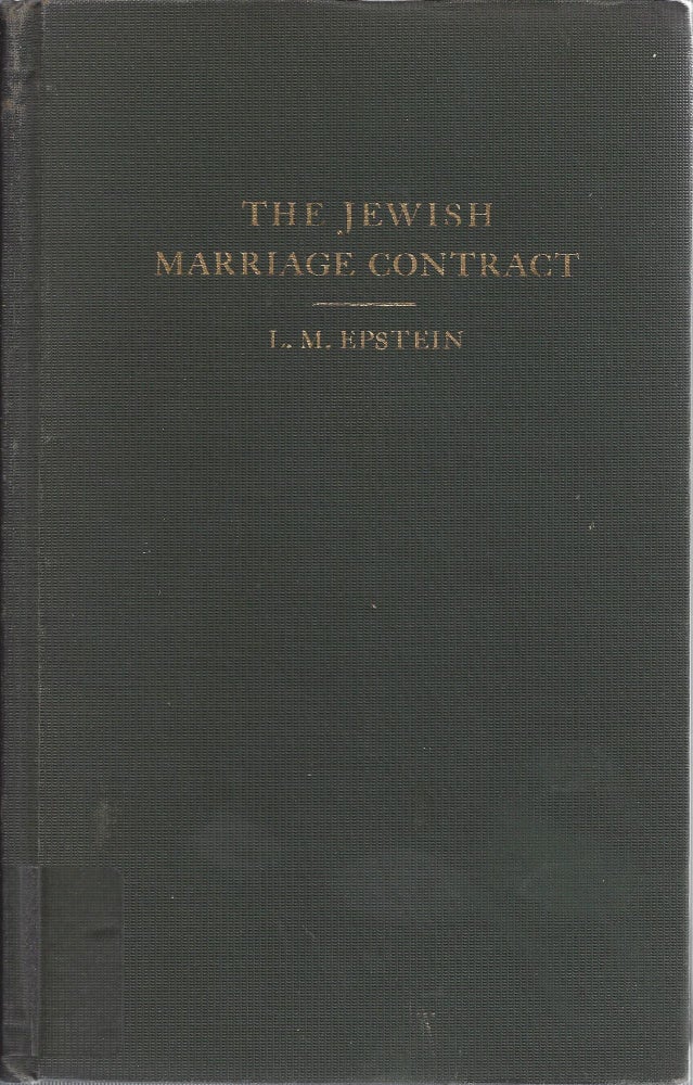 Item 10317. THE JEWISH MARRIAGE CONTRACT: A STUDY IN THE STATUS OF THE WOMAN IN JEWISH LAW