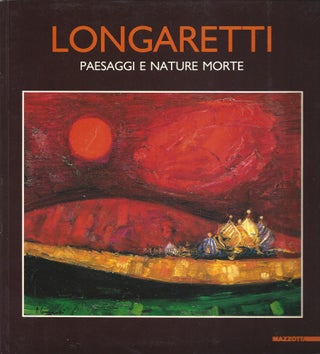 Item 10451. LONGARETTI: PAESAGGI E NATURE MORTE [INSCRIBED BY THE ARTIST]