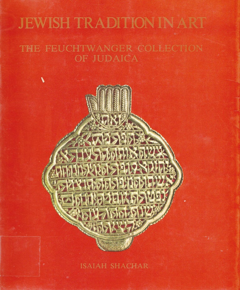 Item 10537. JEWISH TRADITION IN ART; THE FEUCHTWANGER COLLECTION IN JUDAICA