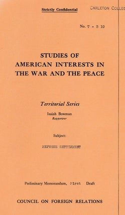 Item 10646. STUDIES OF AMERICAN INTERESTS IN THE WAR AND THE PEACE : TERRITORIAL SERIES. SUBJECT: REFUGEE SETTLEMENT