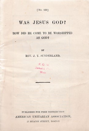 Item 10749. WAS JESUS GOD? HOW DID HE COME TO BE WORSHIPPED AS GOD?