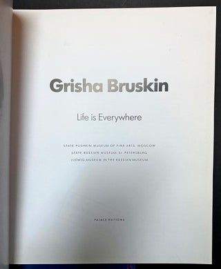 Item 10848. GRISHA BRUSKIN: LIFE IS EVERYWHERE