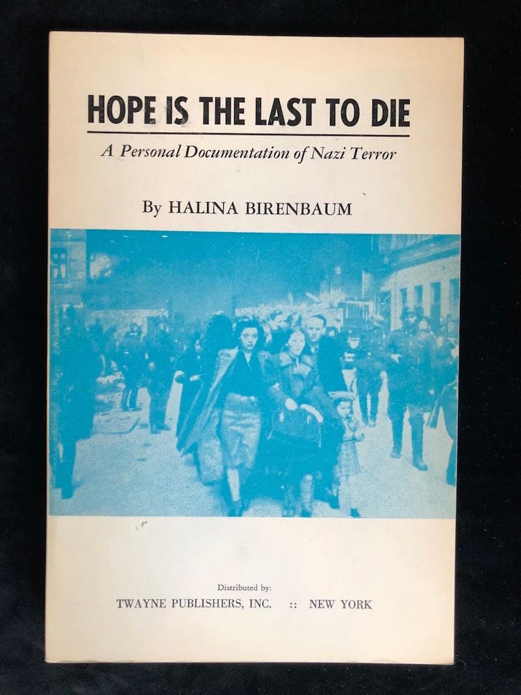 Item 10878. HOPE IS THE LAST TO DIE: A PERSONAL DOCUMENTATION OF NAZI TERROR.