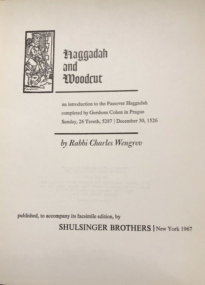Item 10903. HAGGADAH AND WOODCUT: AN INTRODUCTION TO THE PASSOVER HAGGADAH COMPLETED BY GERSHOM COHEN IN PRAGUE, SUNDAY, 26 TEVETH, 5287 (DEC. 30, 1526)