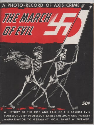 Item 10915. THE MARCH OF EVIL: A HISTORY OF THE RISE AND FALL OF THE FASCIST EVIL.