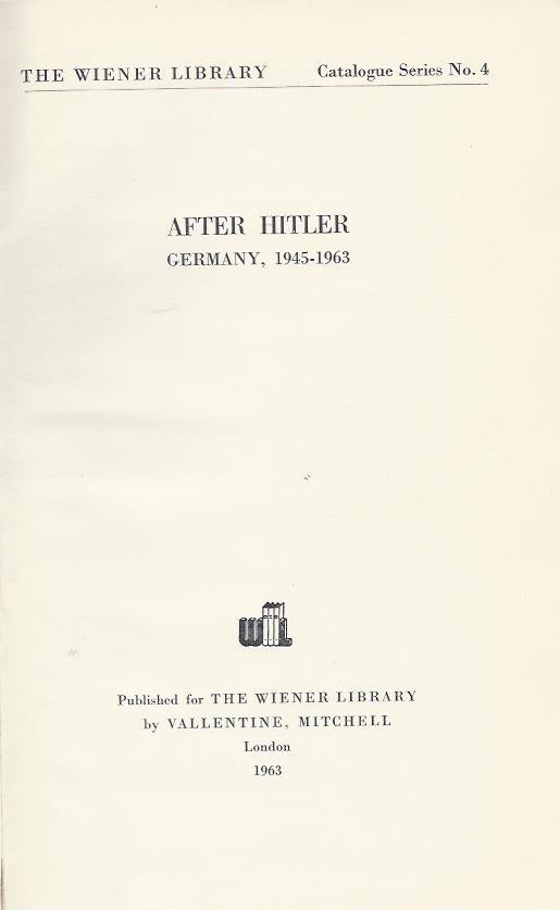 Item 21886. WIENER LIBRARY: CATALOG SERIES NO. 4: AFTER HITLER GERMANY, 1945-1963.