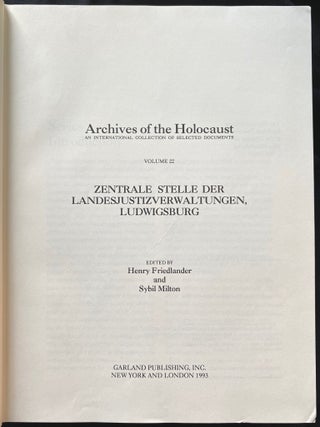 Item 22062. ARCHIVES OF THE HOLOCAUST: AN INTERNATIONAL COLLECTION OF SELECTED DOCUMENTS. VOLUME 22 ONLY: ZENTRALE STELLE DER LANDESJUSTIZVERWALTUNGEN, LUDWIGSBURG.