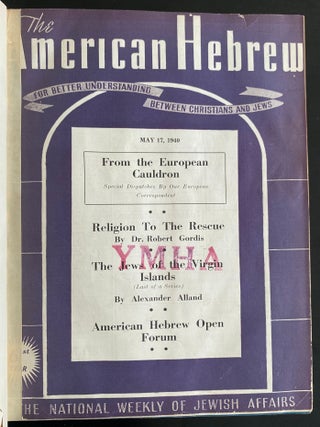 Item 44293. THE AMERICAN HEBREW. VOL. 147 NRS. 1-26. MAY 17-NOV 8, 1940. 26 ISSUES PRESENT, COMPLETE HALF YEAR.