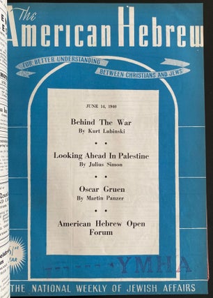 Item 44293. THE AMERICAN HEBREW. VOL. 147 NRS. 1-26. MAY 17-NOV 8, 1940. 26 ISSUES PRESENT, COMPLETE HALF YEAR.