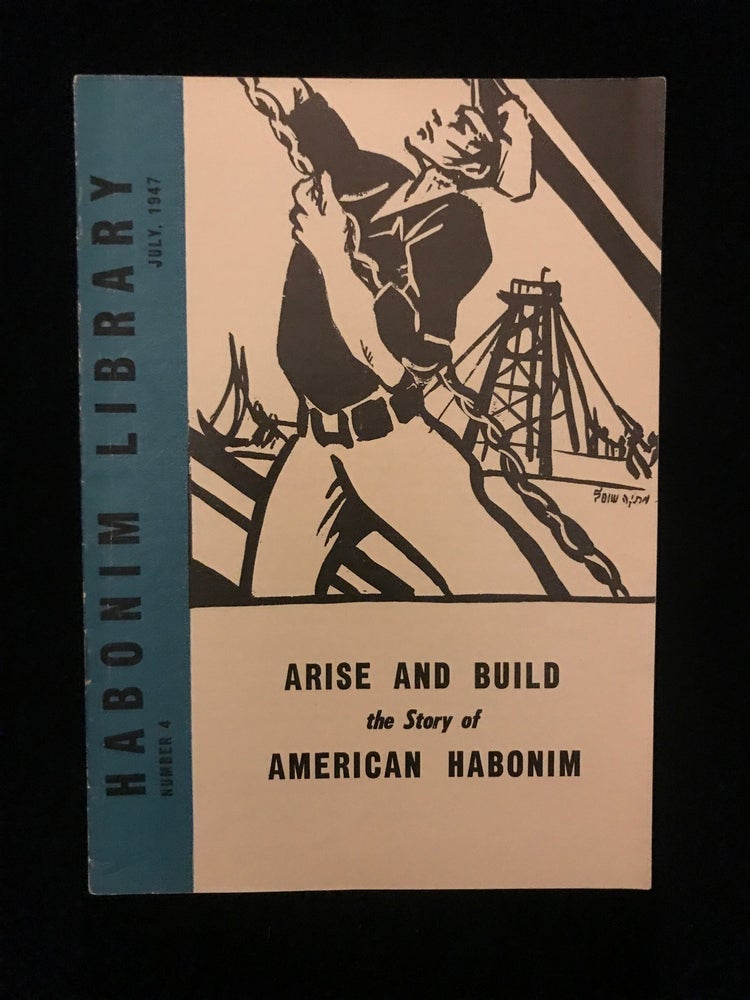 Item 54549. ARISE AND BUILD: THE STORY OF AMERICAN HABONIM
