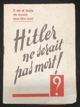 Item 54580. IL EST SI FACILE DE MOURIR SANS ÊTRE MORT: HITLER NE SERAIT PAS MORT?