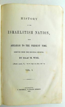 Item 54694. HISTORY OF THE ISRAELITISH NATION: FROM ABRAHAM TO THE PRESENT TIME ... VOL. I (COMPLETE NO MORE PUBLISHED)