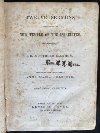 Item 281609. TWELVE SERMONS DELIVERED IN THE NEW TEMPLE OF THE ISRAELITES AT HAMBURGH. TRANSLATED FROM THE GERMAN BY ANNA MARIA GOLDSMID. FIRST AMERICAN EDITION.