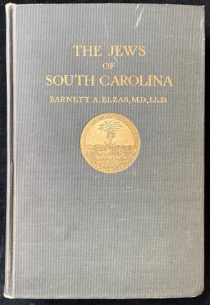Item 265273. THE JEWS OF SOUTH CAROLINA, FROM THE EARLIEST TIMES TO THE PRESENT DAY