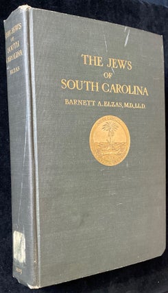 Item 265273. THE JEWS OF SOUTH CAROLINA, FROM THE EARLIEST TIMES TO THE PRESENT DAY