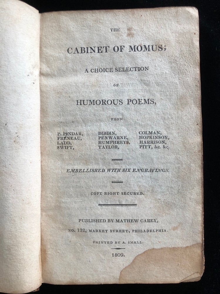 Item 54793. THE CABINET OF MOMUS; A CHOICE SELECTION OF HUMOUROUS POEMS, FROM P. PINDAR, FRENEAU, LADD, SWIFT, DIBDIN, PITT, &C., &C. EMBELLISHED WITH SIX ENGRAVINGS. COPY RIGHT SECURED
