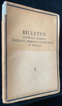 BIULETYN GLOWNEJ KOMISJI BADANIA ZBRODNI HITLEROWSKICH W POLSCE. VOLUME I. Szymon Datner, Janusz Gumkowski.