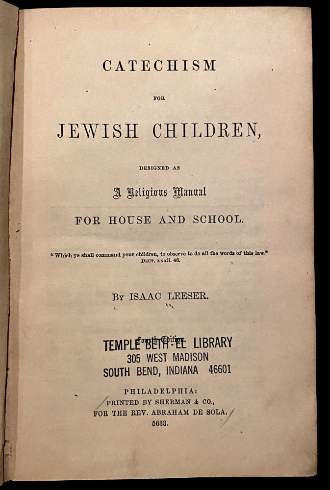 Item 254191. CATECHISM FOR JEWISH CHILDREN: DESIGNED AS A RELIGIOUS MANUAL FOR HOUSE AND SCHOOL