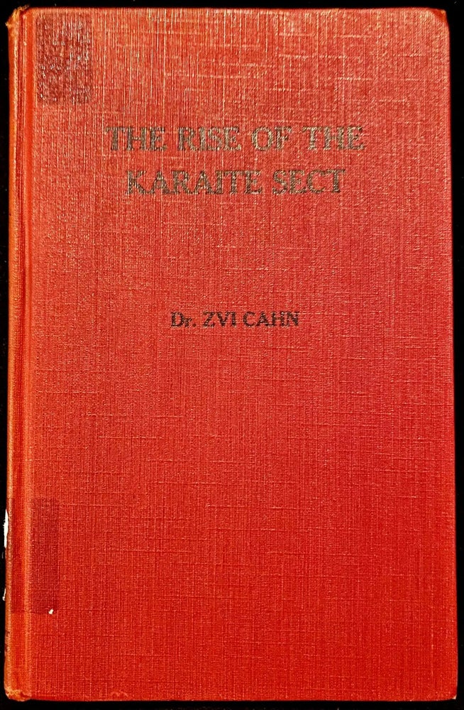 Item 254192. THE RISE OF THE KARAITE SECT: NEW LIGHT ON THE HALAKAH AND ORIGIN OF THE KARAITES (AUTHOR INSCRIBED)