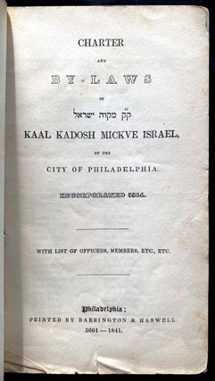 Item 264908. CHARTER AND BYE-LAWS OF [K.K. MIKVEH YISRAEL] KAAL KADOSH MICKVE ISRAEL, OF THE CITY OF PHILADELPHIA: INCORPORATED 5584. WITH LIST OF OFFICERS, MEMBERS, ETC., ETC.