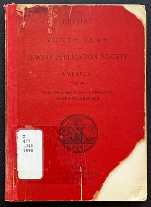Item 265046. REPORT OF THE TENTH YEAR OF THE JEWISH PUBLICATION SOCIETY OF AMERICA, 1897-98.