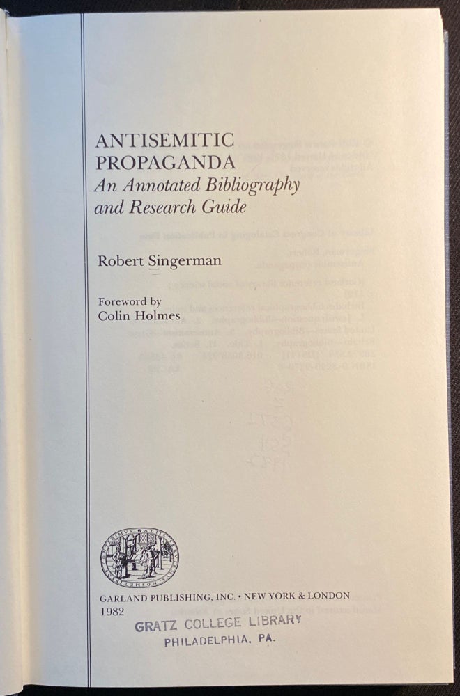 Item 265134. ANTISEMITIC PROPAGANDA: AN ANNOTATED BIBLIOGRAPHY AND RESEARCH GUIDE
