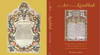 Item 265169. [HARDCOVER SET] THE ART OF THE KETUBBAH: MARRIAGE CONTRACTS FROM THE LIBRARY OF THE JEWISH THEOLOGICAL SEMINARY. COMPLETE IN 2 VOLUMES