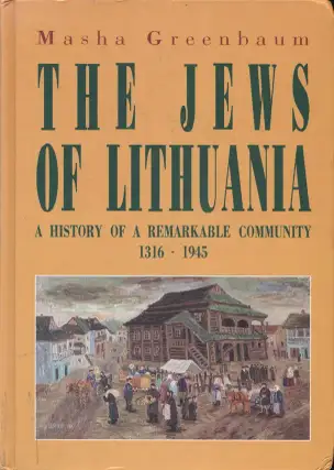 Item 265211. THE JEWS OF LITHUANIA: A HISTORY OF A REMARKABLE COMMUNITY, 1316-1945
