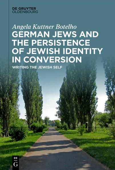 Item 265235. GERMAN JEWS AND THE PERSISTENCE OF JEWISH IDENTITY IN CONVERSION: WRITING THE JEWISH SELF