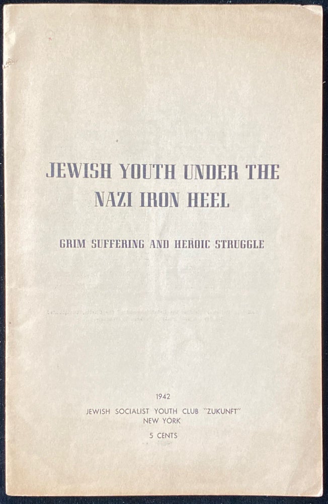 Item 265293. JEWISH YOUTH UNDER THE NAZI IRON HEEL: GRIM SUFFERING AND HEROIC STRUGGLE