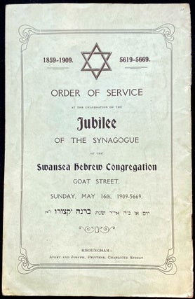 Item 265321. ORDER OF SERVICE AT THE CELEBRATION OF THE JUBILEE OF THE SYNAGOGUE OF THE SWANSEA HEBREW CONGREGATION, GOAT STREET, SUNDAY MAY 16TH, 1909/5669.
