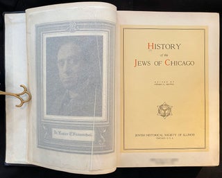 Item 265519. HISTORY OF THE JEWS IN CHICAGO [MEMBERS’ NUMBERED EDITION] [ASSOCIATION COPY BELONGING TO THE CHICAGO COUPLE OF HENRY SCHIRESON/ROSALIE WEIN-ROBERTS OF THE 1940 CASE, UNITED STATES V. SCHIRESON]