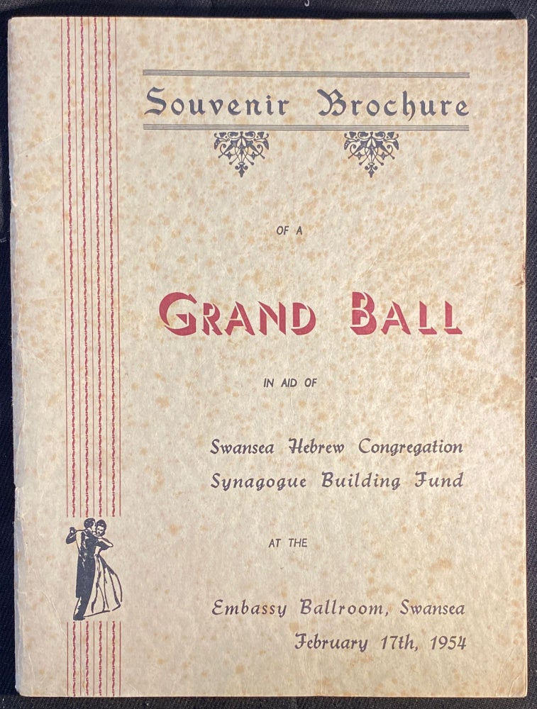Item 265549. SOUVENIR BROCHURE OF A GRAND BALL IN AID OF SWANSEA HEBREW CONGREGATION SYNAGOGUE BUILDING FUND…FEBRUARY 17TH, 1954